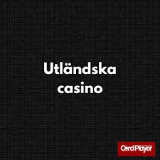 Utländska Online Casinon En Utveckling av Spelindustrin Utländska Online Casinon En Utveckling av Spelindustrin
