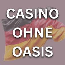 Die besten Casinos ohne Oasis Spaß und Spannung ohne Einschränkungen