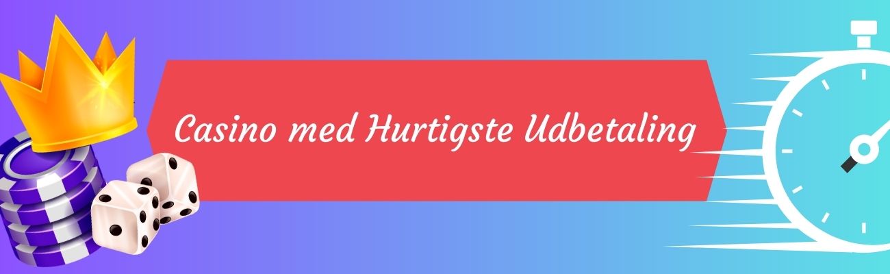 Casino Med Hurtig Udbetaling - Spil Let og Få Dine Gevinster Hurtigt