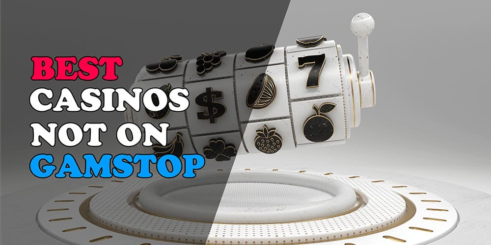 Exploring Casinos Not Registered on Gamstop 1577232629