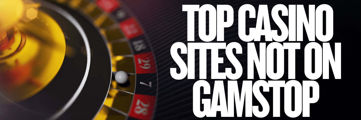 Exploring Casinos Not Registered on Gamstop 1496130223